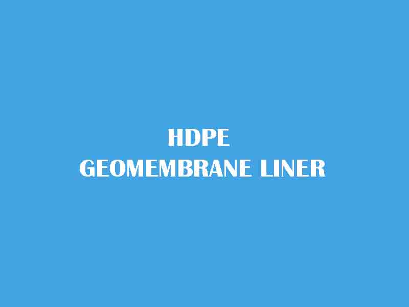 HDPE GEOMEMBRANE LINER